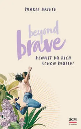 Briese | Beyond Brave | Buch | 978-3-417-01023-7 | www2.sack.de