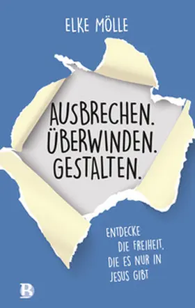 Mölle | Ausbrechen. Überwinden. Gestalten. | Buch | 978-3-417-01036-7 | www2.sack.de