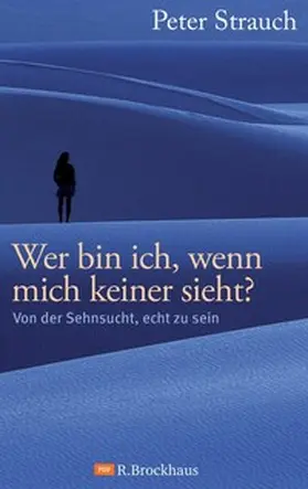 Strauch |  Wer bin ich, wenn mich keiner sieht? | eBook | Sack Fachmedien