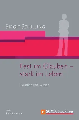Schilling |  Fest im Glauben - stark im Leben | eBook | Sack Fachmedien