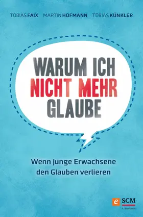 Faix / Hofmann / Künkler |  Warum ich nicht mehr glaube | eBook | Sack Fachmedien