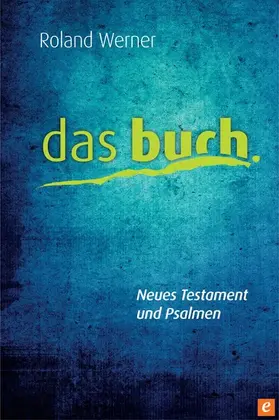 Werner |  Das Buch, Neues Testament und Psalmen | eBook | Sack Fachmedien
