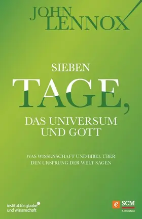 Lennox |  Sieben Tage, das Universum und Gott | eBook | Sack Fachmedien