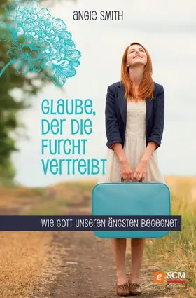 Smith |  Glaube, der die Furcht vertreibt | eBook | Sack Fachmedien