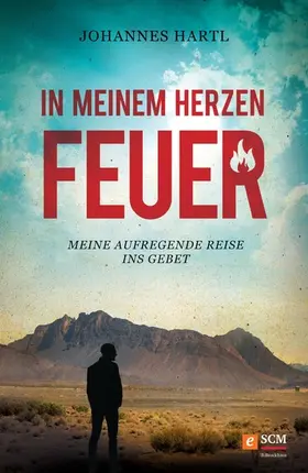 Hartl | In meinem Herzen Feuer | E-Book | www2.sack.de
