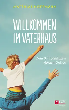 Hoffmann |  Willkommen im Vaterhaus | eBook | Sack Fachmedien
