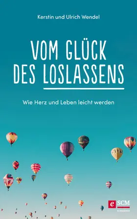 Wendel |  Vom Glück des Loslassens | eBook | Sack Fachmedien