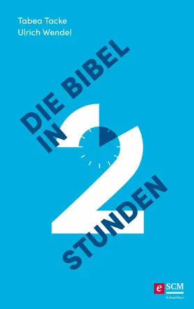 Tacke / Wendel |  Die Bibel in zwei Stunden | eBook | Sack Fachmedien