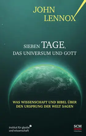 Lennox |  Sieben Tage, das Universum und Gott | Buch |  Sack Fachmedien