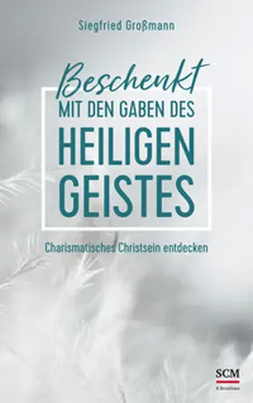 Großmann |  Beschenkt mit den Gaben des Heiligen Geistes | Buch |  Sack Fachmedien