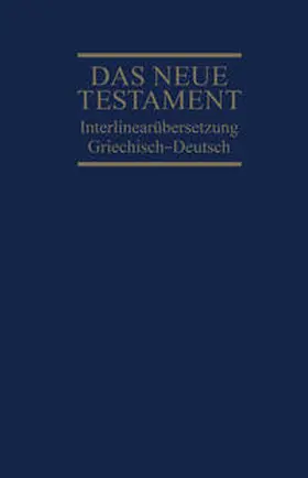 Dietzfelbinger |  Interlinearübersetzung Neues Testament, griechisch-deutsch | Buch |  Sack Fachmedien