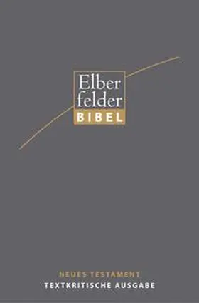 Welte |  Elberfelder Bibel - NT, Textkritische Ausgabe | Buch |  Sack Fachmedien