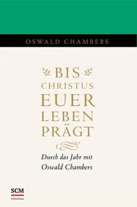 Chambers | Bis Christus euer Leben prägt | Buch | 978-3-417-26605-4 | www2.sack.de