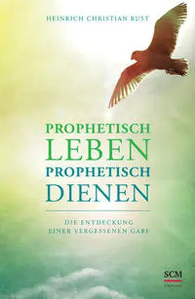 Rust |  Prophetisch leben - prophetisch dienen | Buch |  Sack Fachmedien