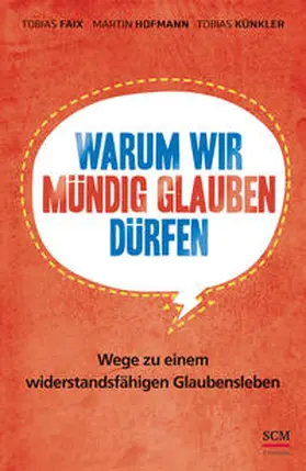 Faix / Hofmann / Künkler |  Warum wir mündig glauben dürfen | Buch |  Sack Fachmedien