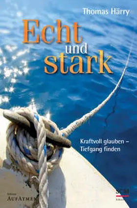 Härry | Echt und stark | Buch | 978-3-417-26706-8 | www2.sack.de