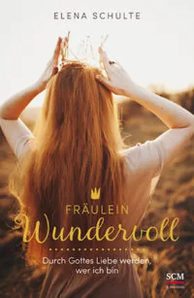 Schulte | Fräulein Wundervoll | Buch | 978-3-417-26808-9 | www2.sack.de
