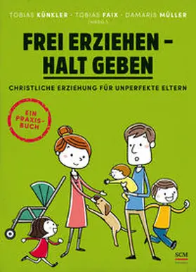 Künkler / Faix / Müller |  Frei erziehen - Halt geben | Buch |  Sack Fachmedien