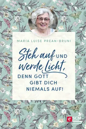 Prean-Bruni | Steh auf und werde Licht, denn Gott gibt dich niemals auf! | E-Book | sack.de