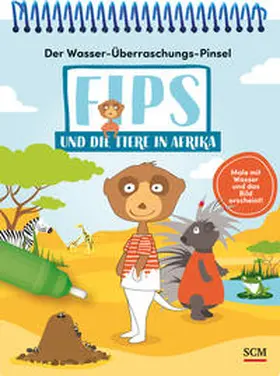 Henrich |  Der Wasser-Überraschungs-Pinsel - Fips und die Tiere in Afrika | Buch |  Sack Fachmedien