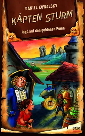 Kowalsky | Käpten Sturm - Jagd auf den goldenen Puma | Buch | 978-3-417-28982-4 | sack.de
