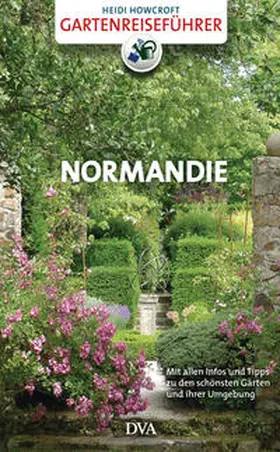 Howcroft |  Gartenreiseführer Normandie | Buch |  Sack Fachmedien