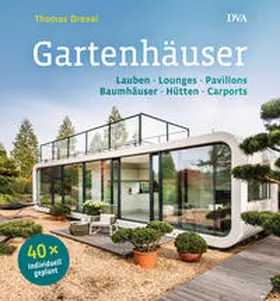 Drexel |  Gartenhäuser | Buch |  Sack Fachmedien
