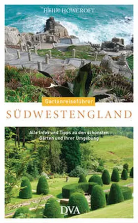 Howcroft |  Gartenreiseführer Südwestengland | Buch |  Sack Fachmedien