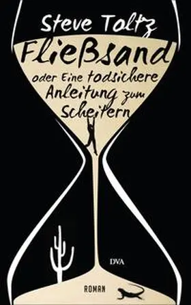 Toltz |  Fließsand oder Eine todsichere Anleitung zum Scheitern | Buch |  Sack Fachmedien
