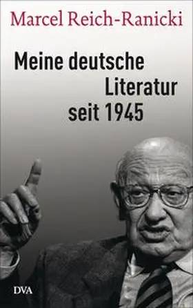 Reich-Ranicki / Anz |  Meine deutsche Literatur seit 1945 | Buch |  Sack Fachmedien