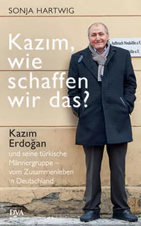 Hartwig |  Kazim, wie schaffen wir das? | Buch |  Sack Fachmedien