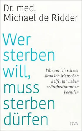 Ridder | Wer sterben will, muss sterben dürfen | Buch | 978-3-421-04877-6 | www2.sack.de