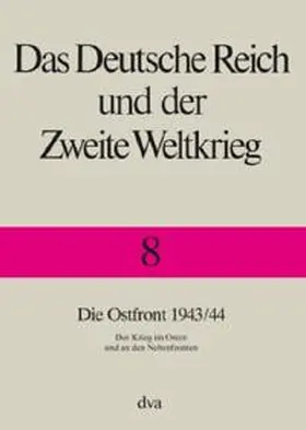 Frieser / Schmider / Schönherr |  Die Ostfront 1943/44 - Der Krieg im Osten und an den Nebenfronten | Buch |  Sack Fachmedien