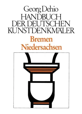 Dehio / Weiß / Eichwalder | Bremen, Niedersachsen. Handbuch der Deutschen Kunstdenkmäler | Buch | 978-3-422-03022-0 | sack.de