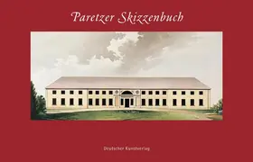 Stiftung Preussische Schlösser und Gärten Berlin-Brandenburg |  Paretzer Skizzenbuch | Buch |  Sack Fachmedien