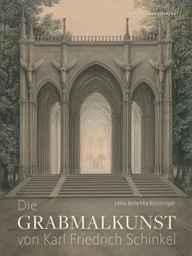 Rehberger |  Die Grabmalkunst von Karl Friedrich Schinkel | Buch |  Sack Fachmedien