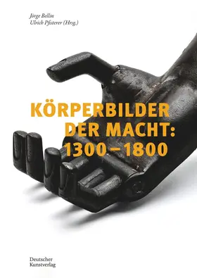 Bellin / Pfisterer |  Körperbilder der Macht in Europa: 1300–1800 | eBook | Sack Fachmedien