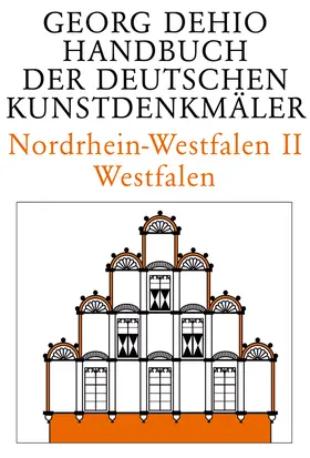 Dehio / LWL-Denkmalpflege, Landschafts- und Baukultur in Westfalen und dem Institut für vergleichende Städtegeschichte / LWL-Denkmalpflege |  Nordrhein-Westfalen II | eBook | Sack Fachmedien