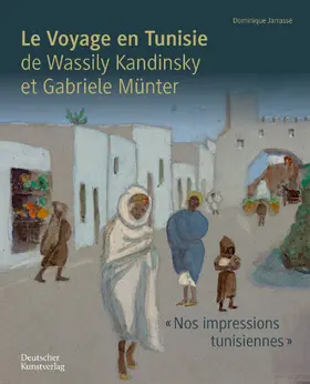 Jarrassé / Jansen |  Le Voyage en Tunisie de Wassily Kandinsky et Gabriele Münter | Buch |  Sack Fachmedien