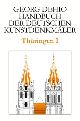 Dehio | Dehio - Handbuch der deutschen Kunstdenkmäler / Thüringen I | E-Book | sack.de