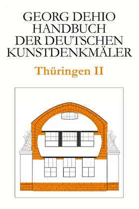 Dehio |  Dehio - Handbuch der deutschen Kunstdenkmäler / Thüringen II | eBook | Sack Fachmedien