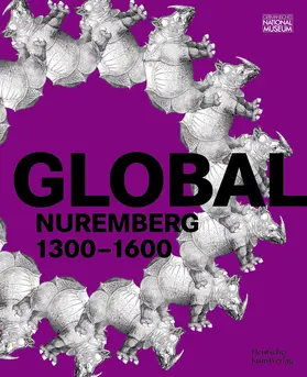 Germanisches Nationalmuseum / Baumbauer / Jakstat |  GLOBAL Nuremberg | Buch |  Sack Fachmedien