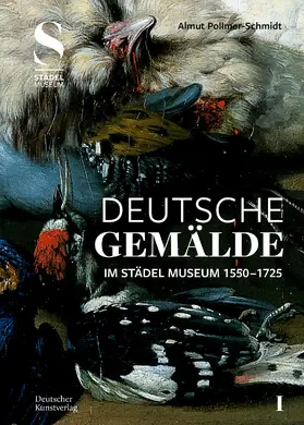 Pollmer-Schmidt / Weber |  Deutsche Gemälde im Städel Museum 1550–1725 (2 Bände) | Buch |  Sack Fachmedien