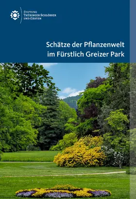 Scheffler / Máriássy / Coburger |  Schätze der Pflanzenwelt im Fürstlich Greizer Park | Buch |  Sack Fachmedien