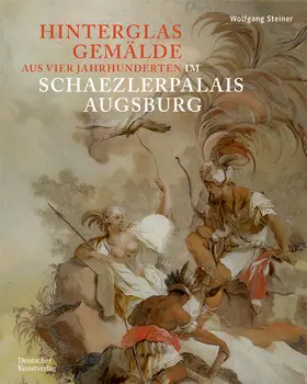 Steiner / Trepesch / Ulrich |  Hinterglasgemälde aus vier Jahrhunderten im Schaezlerpalais Augsburg | Buch |  Sack Fachmedien