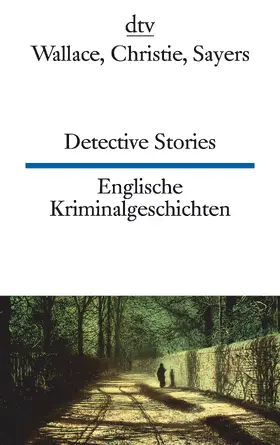 Wallace / Christie / Sayers |  Englische Kriminalgeschichten / Detective Stories | Buch |  Sack Fachmedien