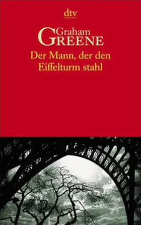 Greene |  Der Mann, der den Eiffelturm stahl | Buch |  Sack Fachmedien