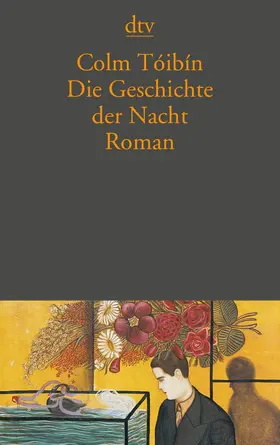 Tóibín |  Die Geschichte der Nacht | Buch |  Sack Fachmedien