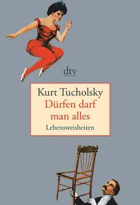 Tucholsky / Stolzenberger |  Dürfen darf man alles | Buch |  Sack Fachmedien