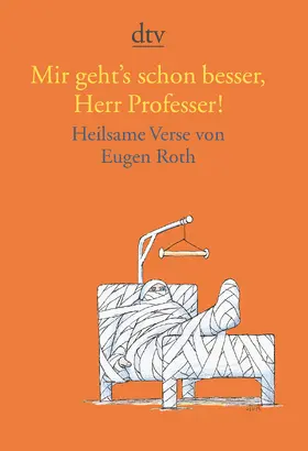 Roth / Reinhardt |  Mir geht's schon besser, Herr Professer! | Buch |  Sack Fachmedien